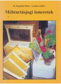 dr. Hegedűs Dénes, Lukács Gábor - Méhtartásjogi ismeretek dr. Hegedűs Dénes, Lukács Gábor - Méhtartásjogi ismeretek, Szolnok 2000 antikvár könyv