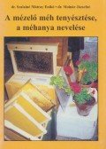dr. Szalainé Mátray Enikő,dr. Molnár Józsefné - A mézelő méh tenyésztése,a  méhanya nevelése