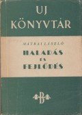 Mátrai László - Haladás és fejlődés