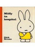 Dick Bruna - Miffy in hospital
