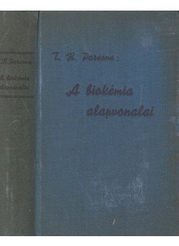 T. R. Parsons - A biokémia alapvonalai, Szeged 1937 antikvár könyv