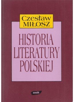 Czeslaw Milosz - Historia literatury polskiej Czeslaw Milosz - Historia literatury polskiej, Kraków 1993 antikvár könyv