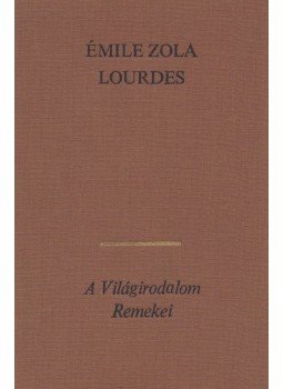 Émile Zola - Lourdes Émile Zola - Lourdes, Budapest 1981 antikvár könyv