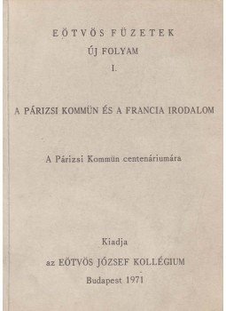Süpek Ottó (szerk.), Fodor István (szerk.) - A Párizsi Kommün és a francia irodalom Süpek Ottó (szerk.), Fodor István (szerk.) - A Párizsi Kommün és a francia irodalom, Budapest 1971 antikvár könyv