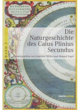 Vogel, Manuel, Möller, Lenelotte - Die Naturgeschichte des Caius Plinius Secundus Band 1., Wiesbaden 2007 antikvár könyv