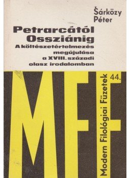 Sárközy Péter - Petrarcától Ossziánig Sárközy Péter - Petrarcától Ossziánig, Budapest 1988 antikvár könyv