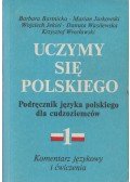 Barbara Bartnicka,Marian Jurkowski,Wojciech Jekiel,Danuta Wasilewska,Krzysztof Wroclawski - Uczymy się polskiego 1. - Komentarz językowy i ćwiczenia