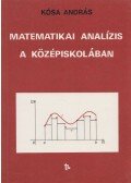 Kósa András - Matematikai analízis a középiskolában