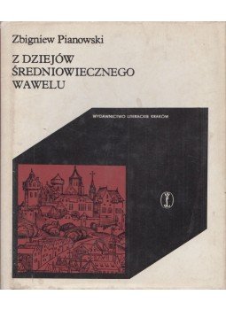 Zbigniew Pianowski - Z Dziejów Średniowiecznego Wawelu, Kraków 1984 antikvár könyv