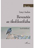 Lányi András - Bevezetés az ökofilozófiába - Kezdő halódóknak