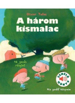 Olivier Tallec - A három kismalac - Kis zenélő könyveim, null 2020 antikvár könyv