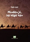 Rejtő Jenő,P. Howard - Minden jó, ha vége van