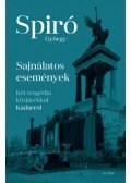 Spiró György - Sajnálatos események - Két tragédia közjátékkal Kádárról