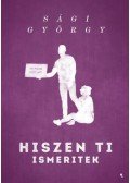 Sági György - Hiszen ti ismeritek