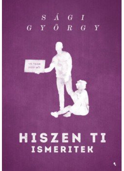Sági György - Hiszen ti ismeritek Sági György - Hiszen ti ismeritek, null 2020 antikvár könyv