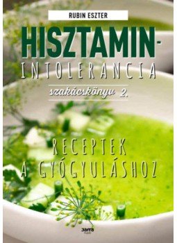 Rubin Eszter - Hisztaminintolerancia szakácskönyv 2. - Receptek a gyógyuláshoz, null 2020 antikvár könyv