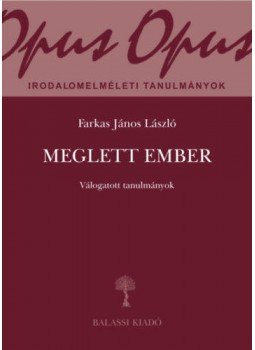 Farkas János László - Meglett ember - Válogatott tanulmányok Farkas János László - Meglett ember - Válogatott tanulmányok, null 2020 antikvár könyv