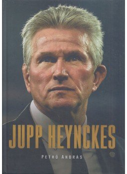 Pethő András - Jupp Heynckes Pethő András - Jupp Heynckes, Répcelak 2020 antikvár könyv
