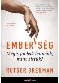 Rutger Bregman - Emberiség - Mégis jobbak lennénk, mint hittük?