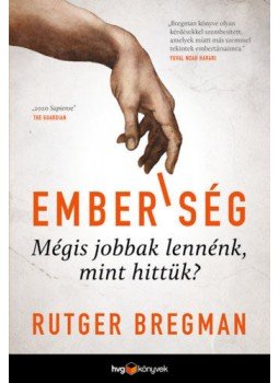 Rutger Bregman - Emberiség - Mégis jobbak lennénk, mint hittük?, null 2020 antikvár könyv