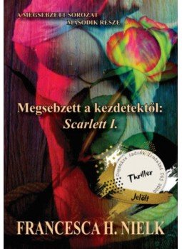 Francesca H. Nielk - Megsebzett a kezdetektől: Scarlett I. - A Megsebzett sorozat második része, null 2020 antikvár könyv