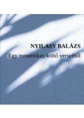 Nyilasy Balázs - Egy romantikus költő verseiből