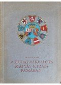 Dr. Lux Kálmán - A budai várpalota Mátyás király korában (Számozott, aláírt)