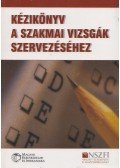 Henczi Lajos - Kézikönyv a szakmai vizsgák lebonyolításához