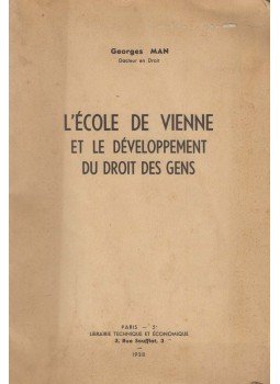 Georges Man - L'école de Vienne et le développement du droit des gens Georges Man - L'école de Vienne et le développement du droit des gens, Paris 1938 antikvár könyv
