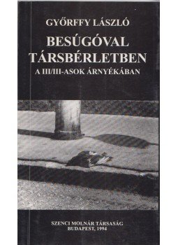 Győrffy László - Besúgóval társbérletben (dedikált) Győrffy László - Besúgóval társbérletben (dedikált), Budapest 1994 antikvár könyv