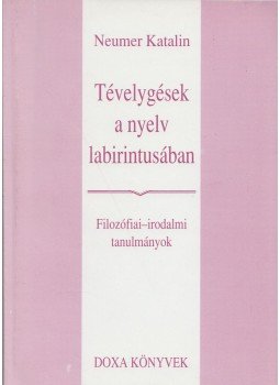 Neumer Katalin - Tévelygések a nyelv labirintusában (Dedikált), Budapest 1995 antikvár könyv