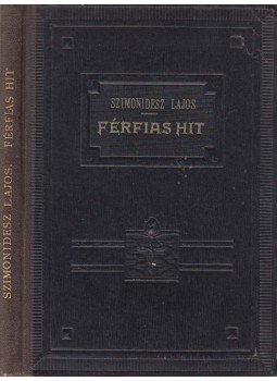 Szimonidesz Lajos - Férfias hit, Debrecen 1917 antikvár könyv