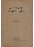 Kiss Géza - A gyermek lelkivilága (dedikált)