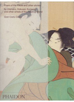 Utamaro, Hokusai, Kuniyoshi, Gian Carlo Calza - Poem of the Pillow and other stories, London 2015 antikvár könyv