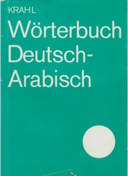 Krahl, Günther - Wörterbuch Deutsch-Arabisch, Leipzig 1986 antikvár könyv