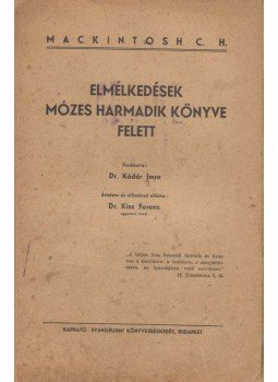 Mackintosh, C. H. - Elmélkedések Mózes harmadik könyve felett Mackintosh, C. H. - Elmélkedések Mózes harmadik könyve felett, Budapest 0 antikvár könyv