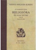 Szenci Molnár Albert - Az keresztyéni religióra és igaz hitre való tanítás