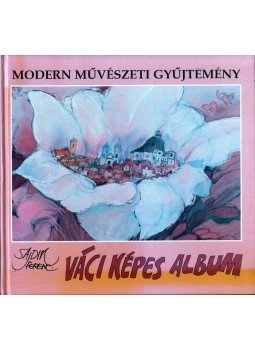 Sajdik Ferenc - Váci képes album (dedikált, aláírt) Sajdik Ferenc - Váci képes album (dedikált, aláírt), Vác 2005 antikvár könyv