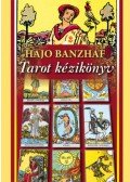 Hajo Banzhaf - Tarot kézikönyv