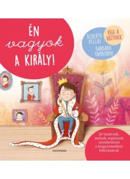 Barbara Tamborini, Alberto Pellai - Én vagyok a király! Barbara Tamborini, Alberto Pellai - Én vagyok a király!, null 2020 antikvár könyv