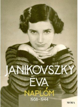 Janikovszky Éva - Naplóm, 1938-1944 Janikovszky Éva - Naplóm, 1938-1944, Budapest 2020 antikvár könyv
