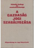 Gyarmati András,Harmathy Attila,Kabai Gyula,Kálmán György,Szilágyi László - A gazdaság jogi szabályozása