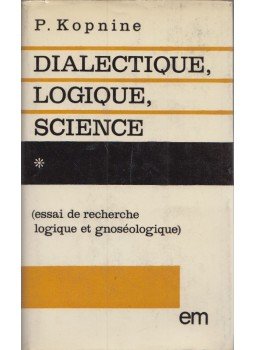 P. Kopnine - Dialectique, logique, science P. Kopnine - Dialectique, logique, science, Moscou 1976 antikvár könyv