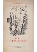 Balázs Béla - 30 év vörös őrségen