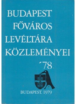 Gáspár Ferenc - Budapest főváros levéltára közleményei '78, Budapest 1979 antikvár könyv
