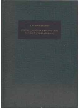 A.M. Boncs, Brujevics - Elektroncsöves kapcsolások fizikai vizsgálatokhoz, Budapest 1962 antikvár könyv