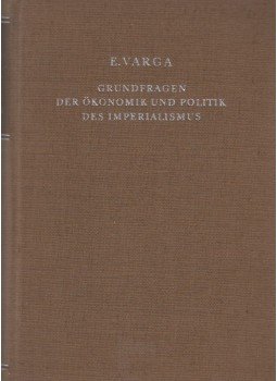 E. Varga - Grundfragen der Ökonomik und Politik des Imperialismus, Berlin 1955 antikvár könyv