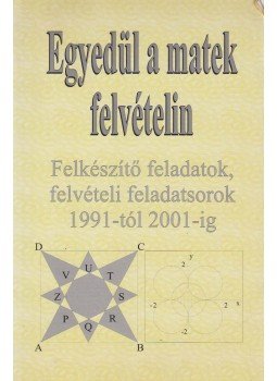 Kovács Ágnes - Egyedül a matek felvételin Kovács Ágnes - Egyedül a matek felvételin, Pécs 2001 antikvár könyv
