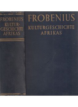 Frobenius, Leo - Kulturgeschichte Afrikas Frobenius, Leo - Kulturgeschichte Afrikas, Zürich 1933 antikvár könyv