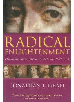 Jonathan Israel - Radical Enlightenment: Philosophy and the Making of Modernity, New York 2002 antikvár könyv